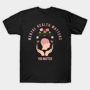 Mental health matters you matter art illustration T-Shirt